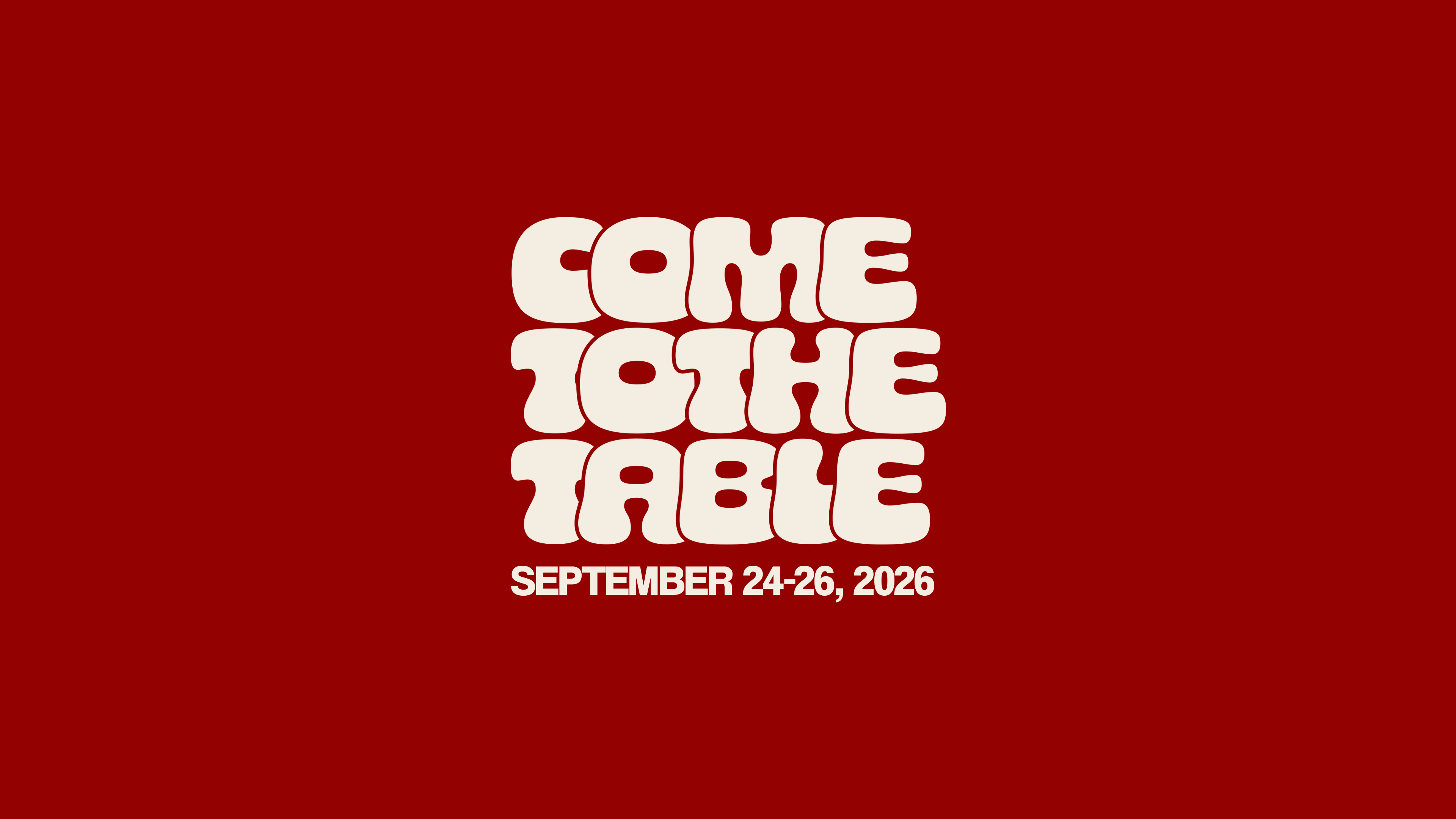 Come to the Table — September 24-26, 2026. Click to learn more and sign up to serve.